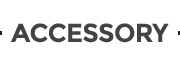 ACCESSORY